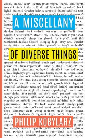 A Miscellany of Diverse Things de Philip Kobylarz