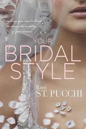 Your Bridal Style de Rani St Pucchi