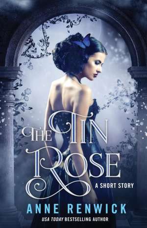 The Tin Rose de Anne Renwick