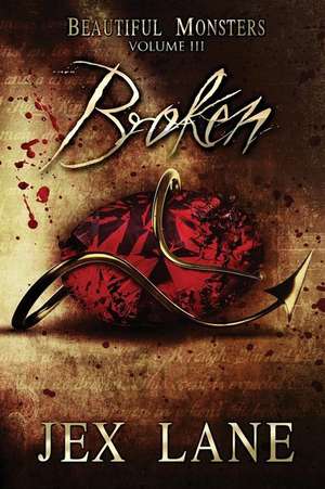 Broken: Beautiful Monsters Vol. 3 de Jex Lane