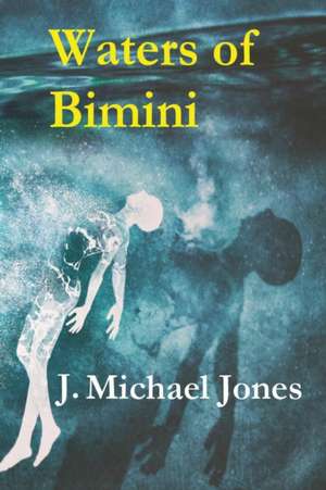 Waters of Bimini de J. Michael Jones