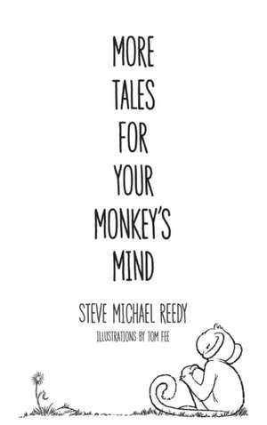 More Tales For Your Monkey's Mind de Steve Michael Reedy