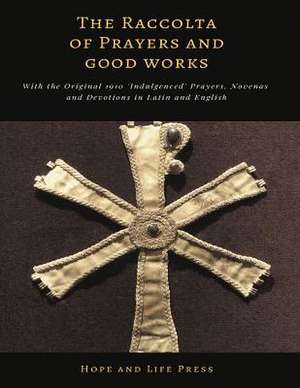 The Raccolta of Prayers and Good Works de Hope and Life Press