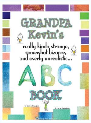 Grandpa Kevin's... ABC Book de Kevin Brougher