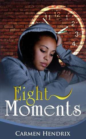 Eight Moments de Carmen L Hendrix