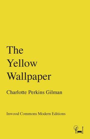 The Yellow Wallpaper de Charlotte Perkins Gilman