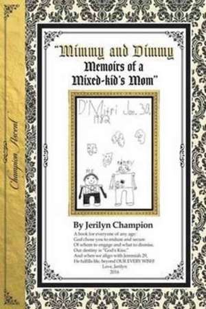 Mimmy & Dimmy, Memoirs of a Mixed-kid's Mom-Black & White Version de Jerilyn Champion