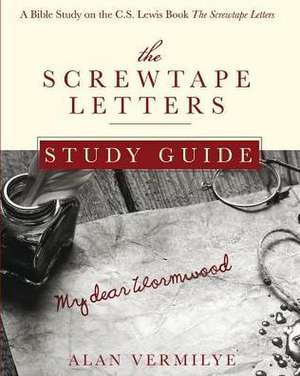 The Screwtape Letters Study Guide de Alan Vermilye