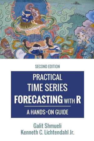 Shmueli, G: Practical Time Series Forecasting with R de Kenneth CJr Lichtendahl