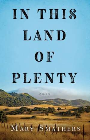 In This Land of Plenty de Mary Smathers