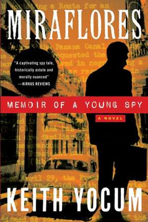 Miraflores -- Memoir of a Young Spy de Keith Yocum