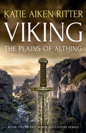 VIKING The Plains of Althing de Katie Aiken Ritter