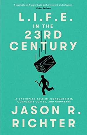 L.I.F.E. in the 23rd Century de Jason R Richter