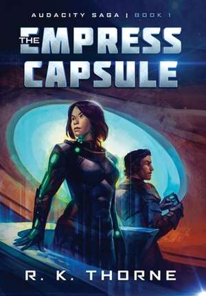 The Empress Capsule de R. K. Thorne