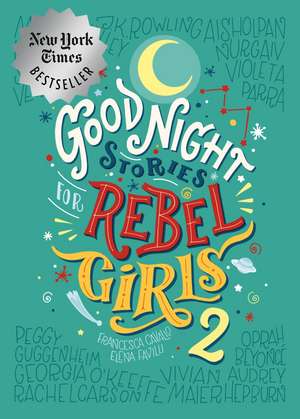 Good Night Stories for Rebel Girls 2 de Elena Favilli