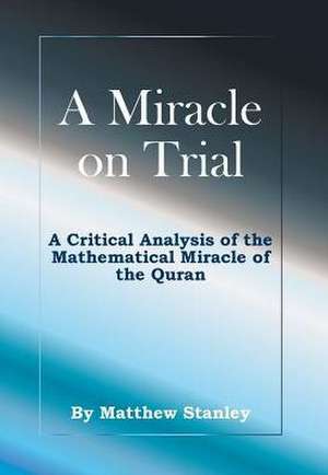 A Miracle on Trial de Matthew James Stanley