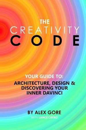 The Creativity Code: The Power of Visual Thinking de Gore Alex