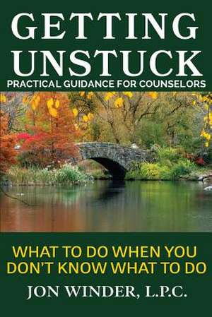 Getting Unstuck de Jon Winder