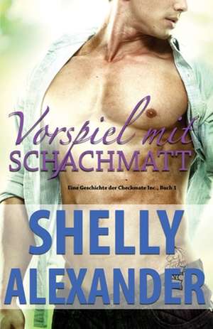 Vorspiel mit Schachmatt de Shelly Alexander