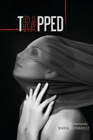 Trapped de Maria Hernandez