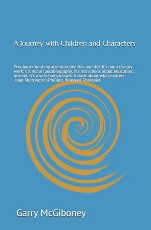 A Journey with Children and Characters de Garry Wade McGiboney