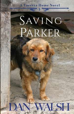 Saving Parker de Dan Walsh