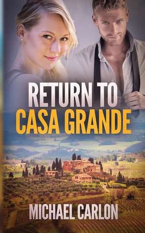 Return to Casa Grande de Michael Carlon