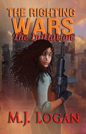 The Righting Wars de M. J Logan