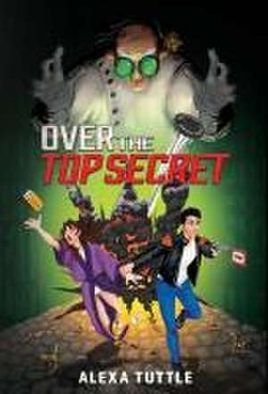 Over the Top Secret de Alexa Tuttle