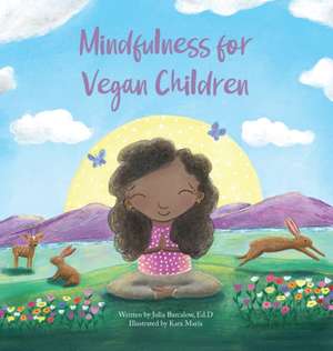 Mindfulness for Vegan Children de Julia Barcalow