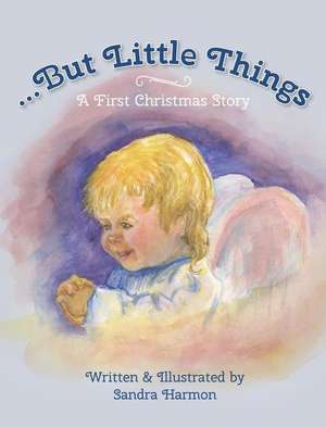 ...But Little Things de Sandra Harmon