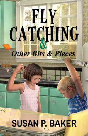 Baker, S: Fly Catching