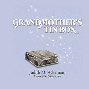 Grandmother's Tin Box de Judith M. Ackerman