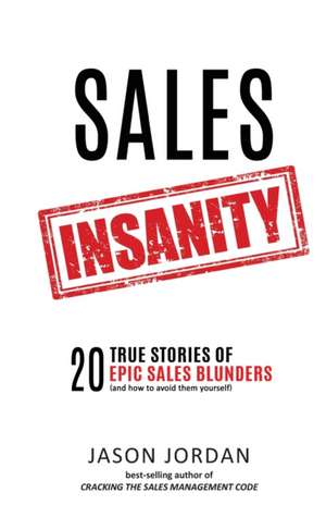 Sales Insanity de Jason Jordan