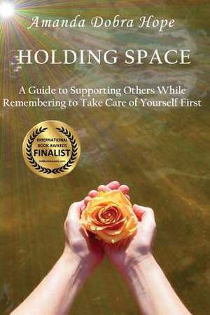 Holding Space de Amanda Dobra Hope