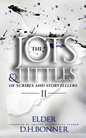 The Jots & Tittles of Scribes and Storytellers: Volume II de Elaine Roundtree Montford