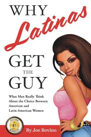 Why Latinas Get the Guy de Joe Bovino