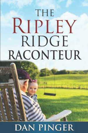 The Ripley Ridge Raconteur de Dan Pinger