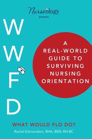 A Real-World Guide to Surviving Nursing Orientation de Bha Bsn Rn Edmondson