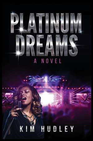 Platinum Dreams de Kim Hudley