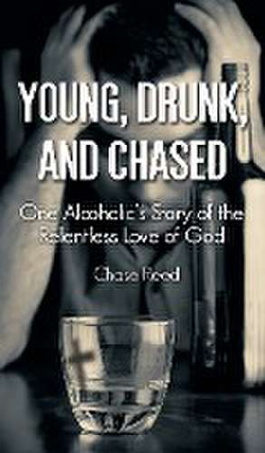 Young, Drunk, and Chased de Chase Reed