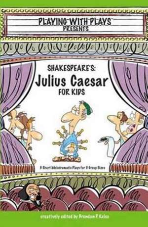 Shakespeare's Julius Caesar for Kids de Brendan P Kelso