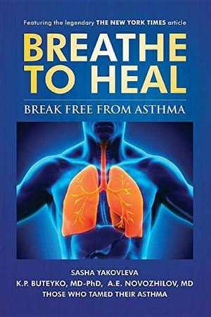 Breathe To Heal: Break Free From Asthma (Color Version) de Sasha Yakovleva