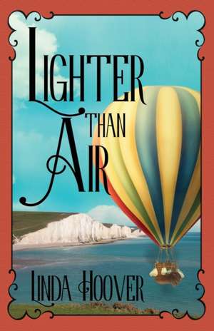 Lighter Than Air de Linda Hoover