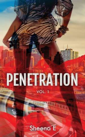 Penetration VOL. 1 de Sheena E