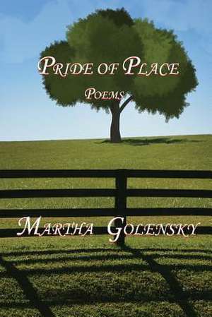 Pride of Place Poems de Martha Golensky