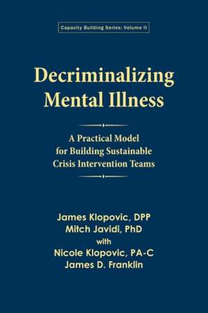 Decriminalizing Mental Illness de James Klopovic