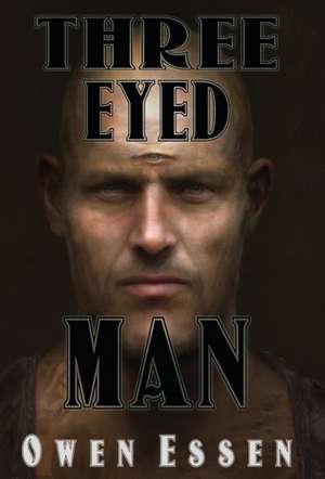 Three Eyed Man de Owen B Essen