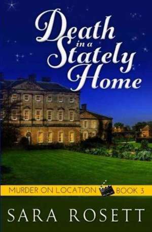 Death in a Stately Home de Sara Rosett