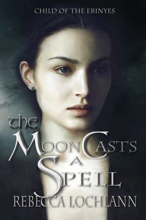 The Moon Casts A Spell de Rebecca Lochlann